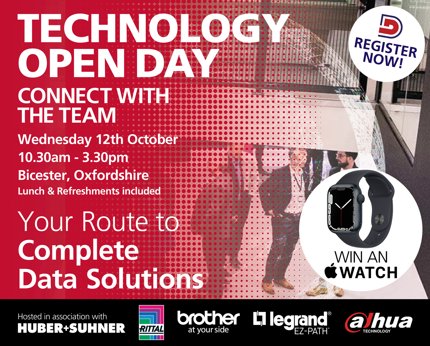 Technology Open Day. Connect with the team. Wednesday 12th October 10:30am - 3:30pm. Bicester, Oxfordshire. Lunch and Refreshments included. Win an apple watch. Register Now!